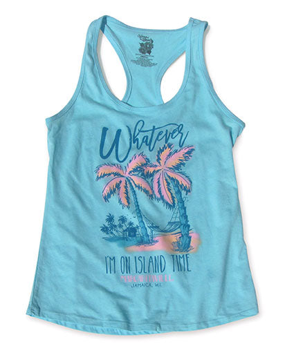 Ladies Whatever! I'm on Island Time Tank - Aqua